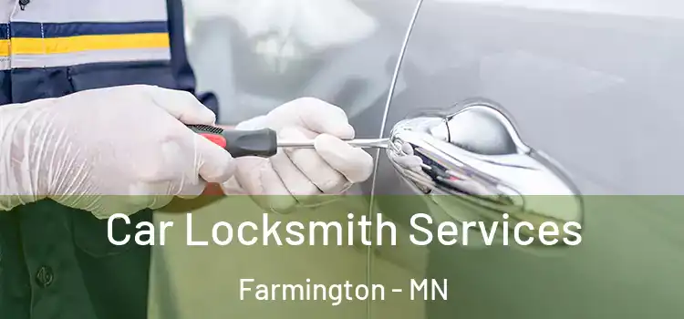 Car Locksmith Services Farmington - MN